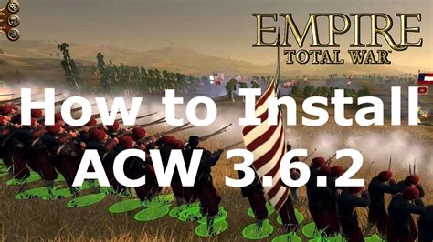 Empire total war: How to install American Civil War 3.6.2 (2019).